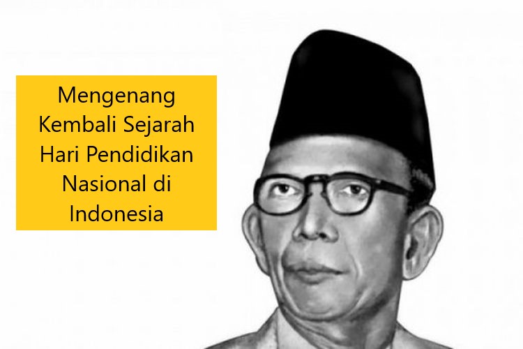 Mengenang Kembali Sejarah Hari Pendidikan Nasional di Indonesia