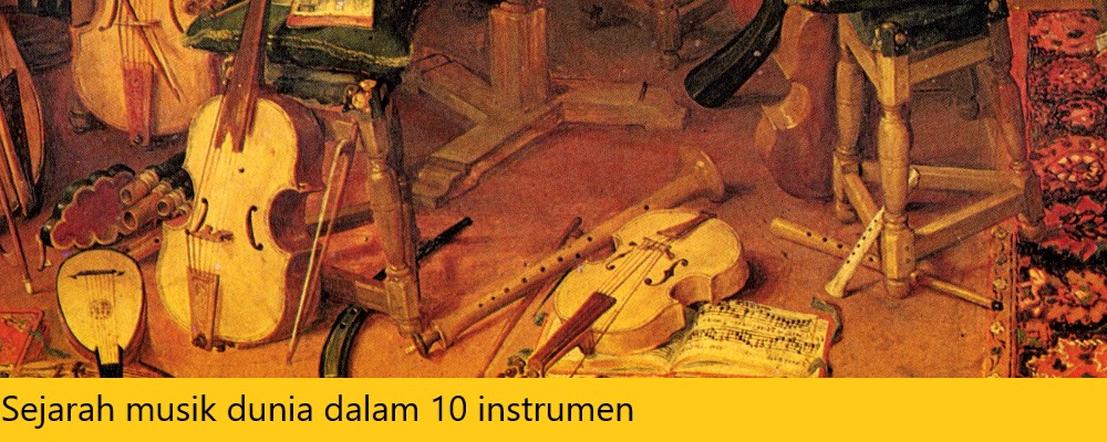Sejarah musik dunia dalam 10 instrumen