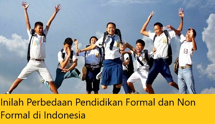 Inilah Perbedaan Pendidikan Formal dan Non Formal di Indonesia