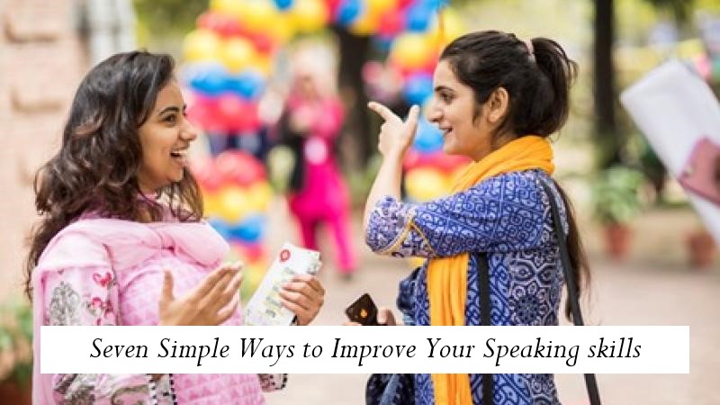 Seven Simple Ways to Improve Your Speaking skills