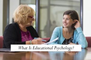 What Is Educational Psychology? 