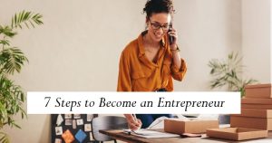 7 Steps to Become an Entrepreneur