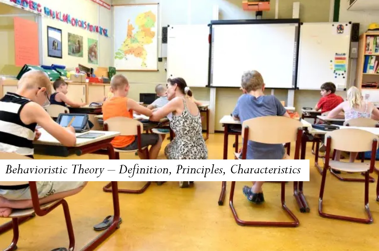 Behavioristic Theory – Definition, Principles, Characteristics